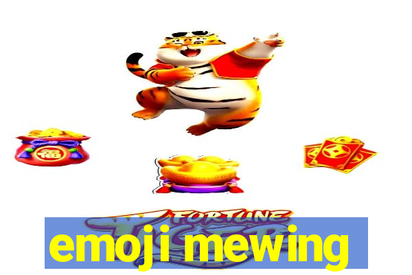 emoji mewing